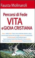 Percorsi di fede. Vita e gioia cristiana libro