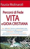 Percorsi di fede. Vita e gioia cristiana libro