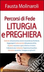 Percorsi di fede liturgia e preghiera libro