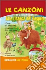 Alla ricerca del tesoro. Cantacantaconnoi. Con CD Audio libro