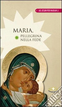 Maria pellegrina nella fede libro