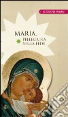 Maria pellegrina nella fede libro