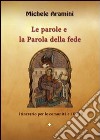 Le parole e la parola della fede libro