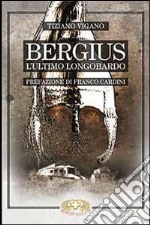 Bergius l'ultimo longobardo libro