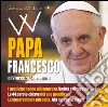 W papa Francesco. Con CD Audio libro