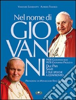 Nel nome di Giovanni. Due papi santi e due epoche confronto libro