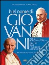 Nel nome di Giovanni. Due papi santi e due epoche confronto libro