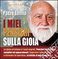 I miei pensieri sulla gioia. Con CD Audio