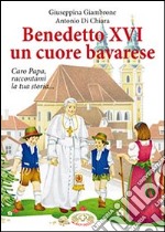 Benedetto XVI un cuore bavarese