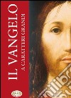 Il Vangelo. Ediz. a caratteri grandi libro di Conferenza episcopale italiana (cur.)