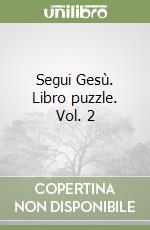 Segui Gesù. Libro puzzle. Vol. 2 libro