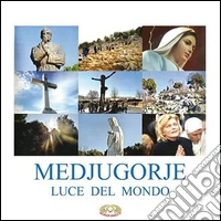 Medjugorje luce del mondo libro