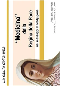 «Medicina» della Regina della Pace nei messaggi di Medjugorie libro