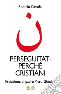 Perseguitati perché cristiani