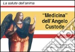 Medicina degli angeli custodi libro