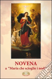Novena a Maria che scioglie i nodi