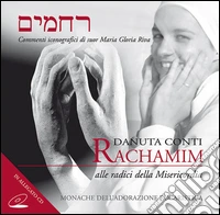 Rachamim. Alle radici della Misericordia. Ediz. multilingue. Con CD Audio libro