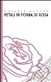 Petali in forma di rosa libro