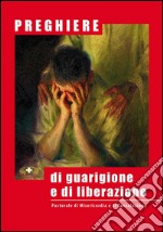 Preghiere di guarigione e di liberazione libro