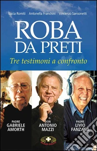 Roba da preti. Tre testimoni a confronto