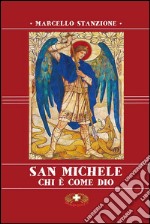 San Michele. Chi è come Dio libro