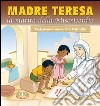 Madre Teresa. La matita della Misericordia libro