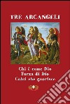 Tre arcangeli. San Michele, San Gabriele e San Raffaele libro