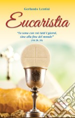 Eucaristia. Nuova ediz. libro