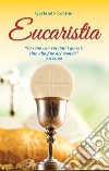 Eucaristia. Nuova ediz. libro