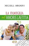 La famiglia nell'Amoris laetitia libro