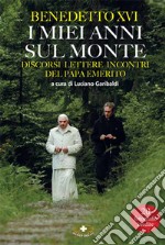 I miei anni sul monte. Benedetto XVI libro