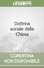 Dottrina sociale della Chiesa libro