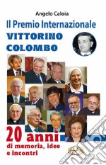 Il premio internazionale Vittorino Colombo. 20 anni di memoria, idee e incontri