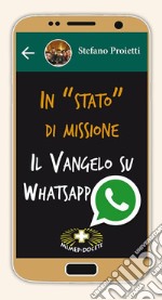 In «stato» di missione. Il Vangelo su whatsapp