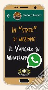 In «stato» di missione. Il Vangelo su whatsapp libro di Proietti Stefano