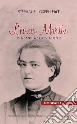 Leonia Martin. Una santità sorprendente