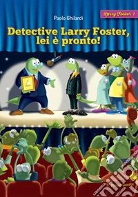 Detective Larry Foster, lei è pronto! libro