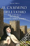 Il cammino dell'uomo nel castello interiore di Teresa d'Avila. Nuova ediz. libro