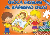 Gioca insieme al bambino Gesù. Libro puzzle. Ediz. illustrata libro