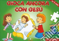 Gioca ancora con Gesù. Libro puzzle. Ediz. a colori. Con puzzle libro