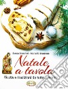 Natale a tavola. Ricette e tradizioni da tutto il mondo. Ediz. a caratteri grandi libro