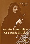 Una donna semplice. Una grande mistica. Maria Tartaglino. Una storia astigiana libro di Menni Marcello