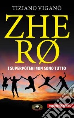 Zhero. I superpoteri non sono tutto libro