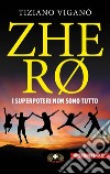 Zhero. I superpoteri non sono tutto libro