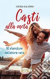 Casti alla meta. 50 sfumature dell'amore vero libro