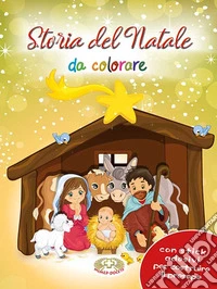 Storia del Natale da colorare. Con adesivi. Ediz. a colori libro