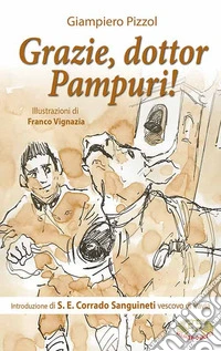 Grazie, dottor Pampuri! libro