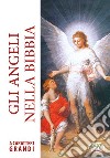 Gli angeli nella Bibbia. Ediz. a caratteri grandi libro