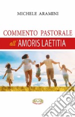 Commento pastorale all'Amoris Laetitia libro