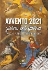 Avvento 2021 giorno per giorno. Parola, riflessione, proposito libro